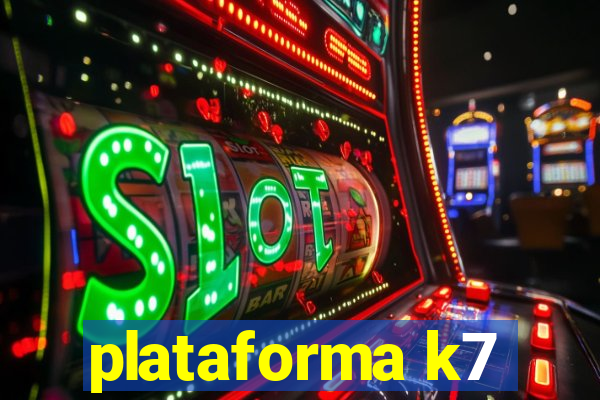 plataforma k7